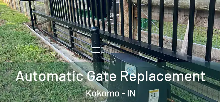 Automatic Gate Replacement Kokomo - IN