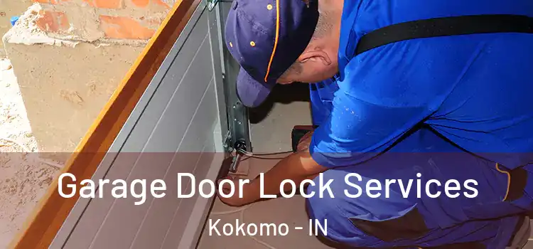 Garage Door Lock Services Kokomo - IN