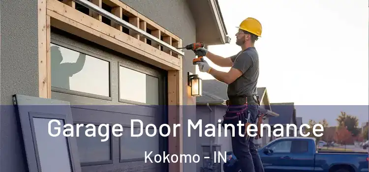 Garage Door Maintenance Kokomo - IN