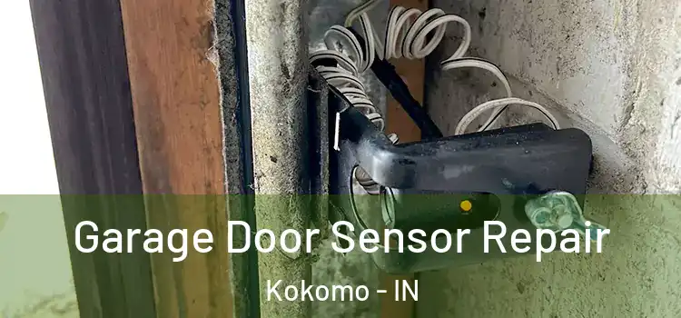 Garage Door Sensor Repair Kokomo - IN