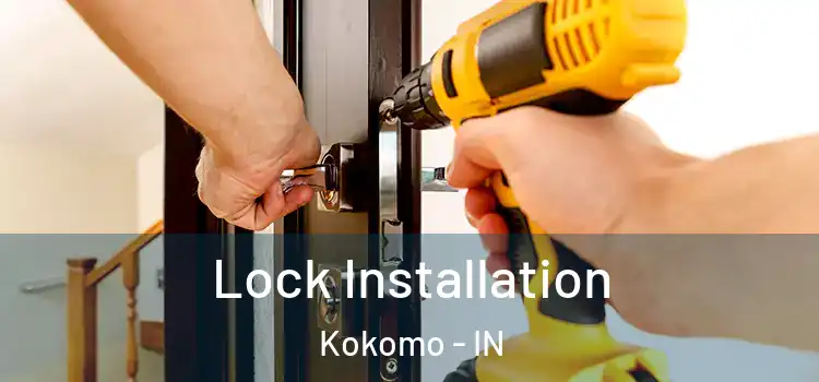 Lock Installation Kokomo - IN