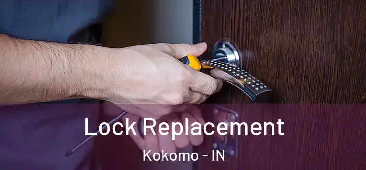 Lock Replacement Kokomo - IN